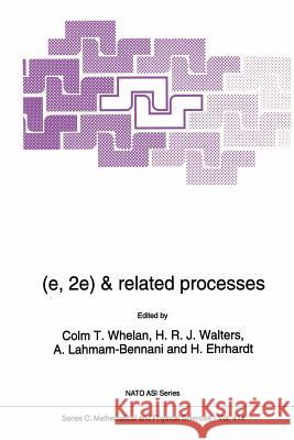 (E,2e) & Related Processes Whelan, C. T. 9789401049016 Springer