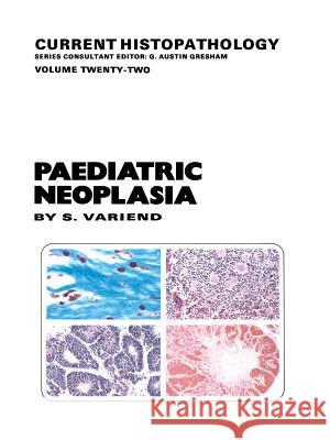 Paediatric Neoplasia S. Variend   9789401049863 Springer