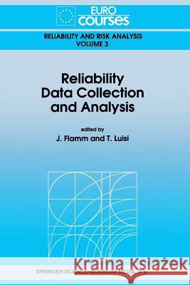 Reliability Data Collection and Analysis J. Flamm T. Luisi  9789401050753 Springer