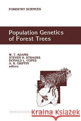 Population Genetics of Forest Trees: Proceedings of the International Symposium on Population Genetics of Forest Trees Corvallis, Oregon, U.S.A., July Adams, W. T. 9789401052511 Springer