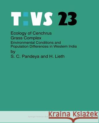 Ecology of Cenchrus Grass Complex: Environmental Conditions and Population Differences in Western India Pandeya, S. C. 9789401052993 Springer