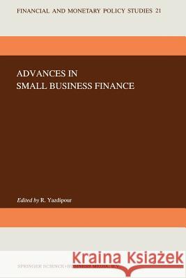 Advances in Small Business Finance Rassoul Yazdipour 9789401055321 Springer