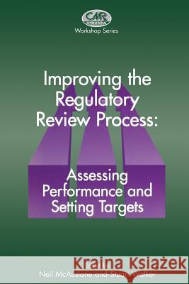 Improving the Regulatory Review Process: Assessing Performance and Setting Targets Neil McAuslane S.R. Walker  9789401060424 Springer
