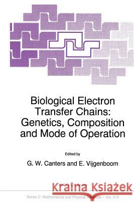 Biological Electron Transfer Chains: Genetics, Composition and Mode of Operation G. W. Canters                            E. Vijgenboom 9789401061582 Springer
