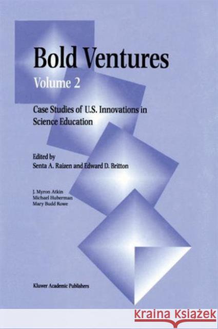 Bold Ventures: Volume 2 Case Studies of U.S. Innovations in Science Education Raizen, S. 9789401062886 Springer