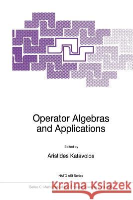 Operator Algebras and Applications A. Katavolos 9789401063159 Springer