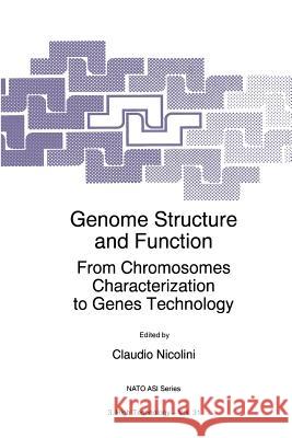 Genome Structure and Function: From Chromosomes Characterization to Genes Technology Nicolini, C. 9789401063388 Springer