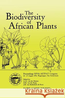 The Biodiversity of African Plants: Proceedings Xivth Aetfat Congress 22-27 August 1994, Wageningen, the Netherlands Van Der Maesen, Xander 9789401066136 Springer