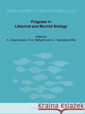 Progress in Littorinid and Muricid Biology: Proceedings of the Second European Meeting on Littorinid Biology, Tjärnö Marine Biological Laboratory, Swe Johannesson, K. 9789401067416 Springer
