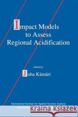 Impact Models to Assess Regional Acidification Juha Kamari 9789401067447 Springer