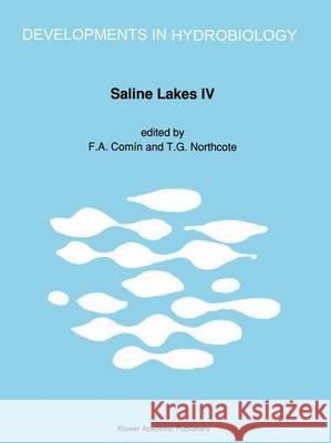 Saline Lakes: Proceedings of the Fourth International Symposium on Athalassic (Inland) Saline Lakes, Held at Banyoles, Spain, May 19 Comin, F. a. 9789401067591 Springer