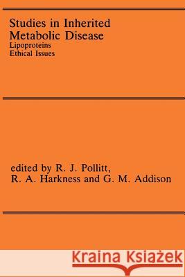 Studies in Inherited Metabolic Disease: Lipoproteins Ethical Issues Pollitt, R. J. 9789401070591 Springer