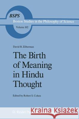 The Birth of Meaning in Hindu Thought David B. Zilberman, Robert S. Cohen 9789401071413