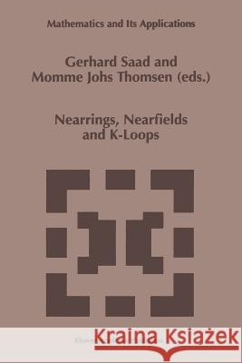 Nearrings, Nearfields and K-Loops: Proceedings of the Conference on Nearrings and Nearfields, Hamburg, Germany, July 30-August 6,1995 Saad, Gerhard 9789401071635 Springer