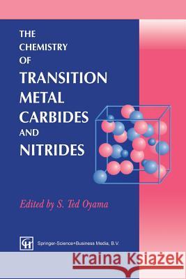 The Chemistry of Transition Metal Carbides and Nitrides S. Ted Oyama   9789401071994 Springer