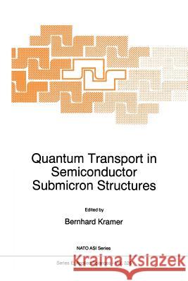 Quantum Transport in Semiconductor Submicron Structures B. Kramer 9789401072878 Springer