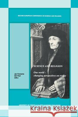 Science and Religion: One World -- Changing Perspectives on Reality Fennema, J. W. 9789401074063 Springer
