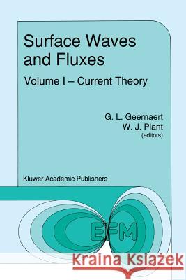 Surface Waves and Fluxes: Volume I -- Current Theory Geernaert, G. L. 9789401074292 Springer