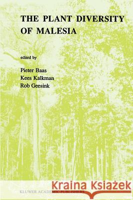 The Plant Diversity of Malesia: Proceedings of the Flora Malesiana Symposium Commemorating Professor Dr. C. G. G. J. Van Steenis Leiden, August 1989 Baas, P. 9789401074476 Springer