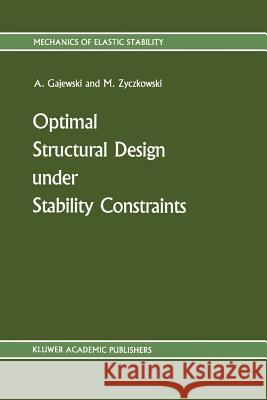 Optimal Structural Design Under Stability Constraints Gajewski, Antoni 9789401077378 Springer