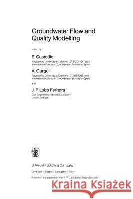 Groundwater Flow and Quality Modelling Emilio Custodio A. Gurgui J. P. Lobo Ferreira 9789401078016 Springer