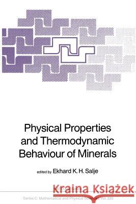 Physical Properties and Thermodynamic Behaviour of Minerals Ekhard K. H. Salje 9789401078023 Springer