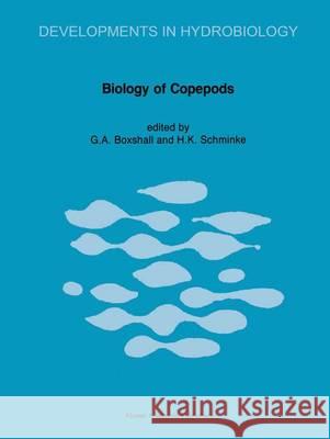 Biology of Copepods: Proceedings of the Third International Conference on Copepoda Boxshall, Geoffrey 9789401078955 Springer