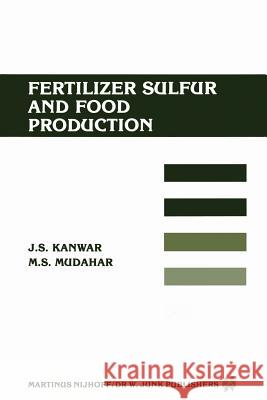 Fertilizer Sulfur and Food Production: Research and Policy Implications for Tropical Countries Kanwar, J. S. 9789401084352 Springer