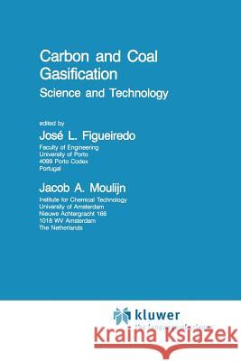 Carbon and Coal Gasification: Science and Technology Figueiredo, J. L. 9789401084482 Springer