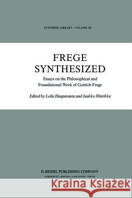 Frege Synthesized: Essays on the Philosophical and Foundational Work of Gottlob Frege Haaparanta, L. 9789401085236 Springer