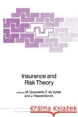 Insurance and Risk Theory Marc Goovaerts F. Etienne d J. Haezendonck 9789401085533 Springer