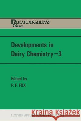 Developments in Dairy Chemistry--3: Lactose and Minor Constituents Fox, P. F. 9789401086943 Springer