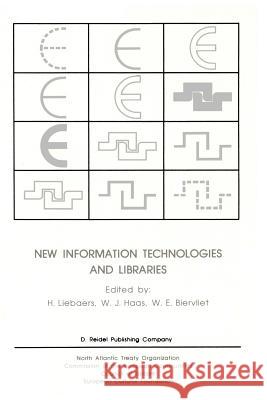 New Information Technologies and Libraries: Proceedings of the Advanced Research Workshop Organised by the European Cultural Foundation in Luxembourg, Liebaers, H. 9789401089081 Springer