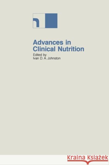 Advances in Clinical Nutrition: Proceedings of the 2nd International Symposium Held in Bermuda, 16-20th May 1982 Johnston, I. D. a. 9789401159203 Springer