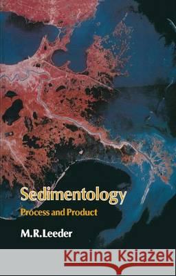 Sedimentology: Process and Product Leeder, M. R. 9789401159777 Springer