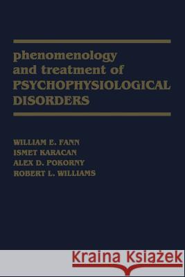Phenomenology and Treatment of Psychophysiological Disorders W. E. Fann I. Karacan A. D. Pokorny 9789401172912 Springer