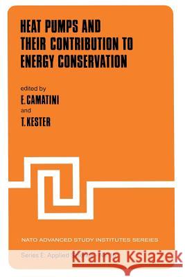 Heat Pumps and Their Contribution to Energy Conservation Camatini, E. 9789401175739 Springer