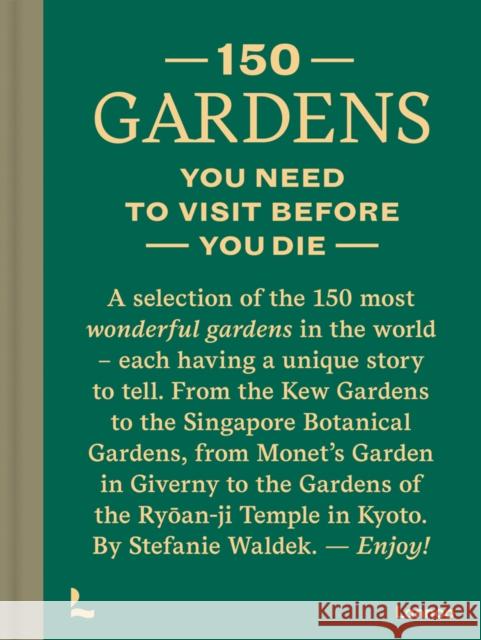 150 Gardens You Need To Visit Before You Die Stefanie Waldek 9789401479295 Lannoo Publishers