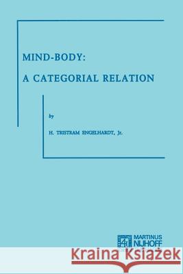 Mind-Body: A Categorial Relation Engelhardt, H. Tristram 9789401502498