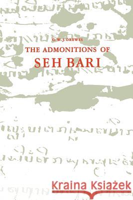 The Admonitions of Seh Bari: A 16th Century Javanese Muslim Text Attributed to the Saint of Bonaṅ Pangerang Bonan 9789401503471 Springer