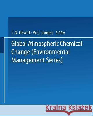 Global Atmospheric Chemical Change C. N. Hewitt                             W. T. Sturges 9789401537162 Springer