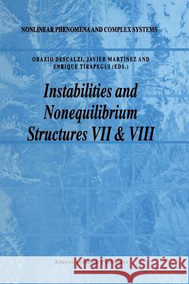 Instabilities and Nonequilibrium Structures VII & VIII Orazio Descalzi Javier Martinez E. Tirapegui 9789401569941 Springer