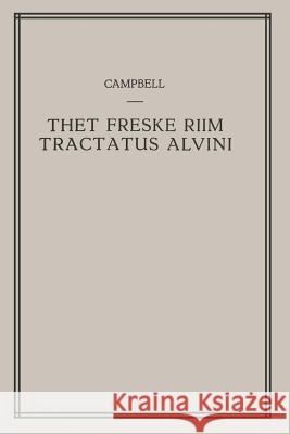 Thet Freske Riim Tractatus Alvini A. Campbell 9789401571586 Springer