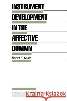 Instrument Development in the Affective Domain Robert K. Gable 9789401572613 Springer