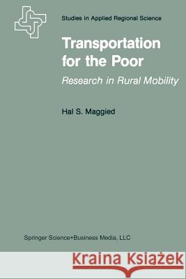 Transportation for the Poor: Research in Rural Mobility Maggied, H. S. 9789401735810 Springer