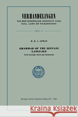 Grammar of the Sentani Language: With Specimen Texts and Vocabulary Cowan, Hendrik Karel Jan 9789401764551 Springer