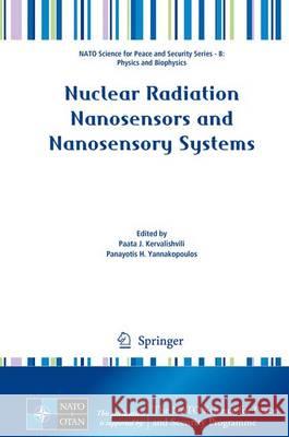 Nuclear Radiation Nanosensors and Nanosensory Systems Paata J. Kervalishvili Panayotis H. Yannakopoulos 9789401774666 Springer