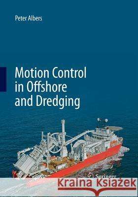 Motion Control in Offshore and Dredging P. Albers 9789401777872