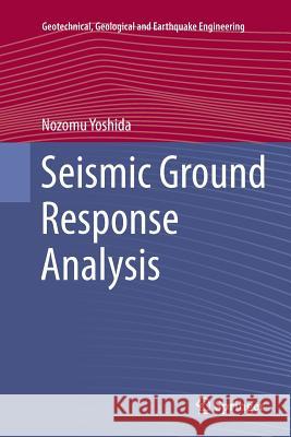 Seismic Ground Response Analysis Nozomu Yoshida 9789401778404