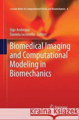 Biomedical Imaging and Computational Modeling in Biomechanics Ugo Andreaus Daniela Iacoviello 9789401779715 Springer
